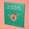 Petit illustré de l'intimité - livre sur le sexe féminin